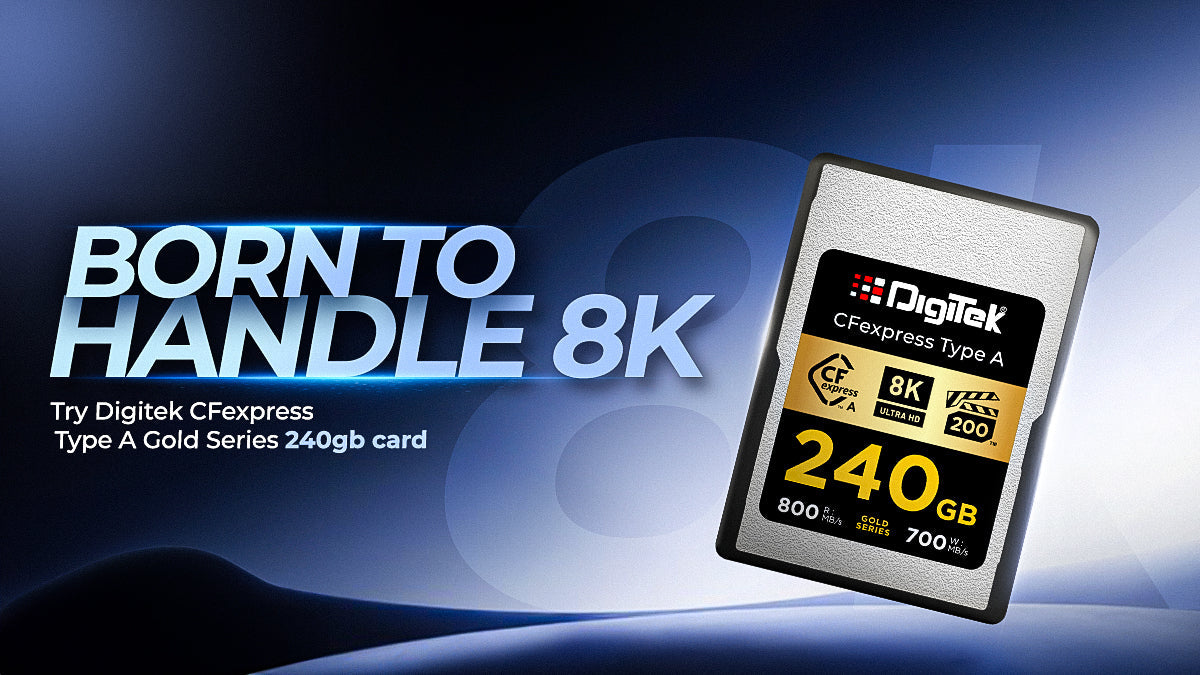 Born to handle 8k, try Digitek CFexpress Type A Gold Series 240gb card
